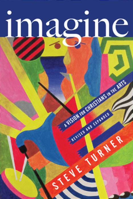 Imagine: A Vision For Christians In The Arts-..