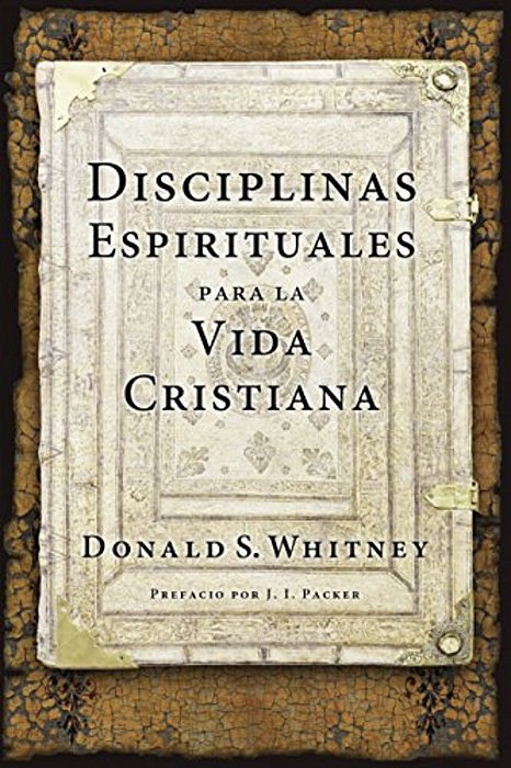 Disciplinas Espirituales Para La Vida Cristiana-..