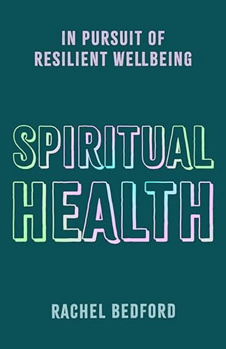 Spiritual Health: In Pursuit Of Resilient Wellbeing-..