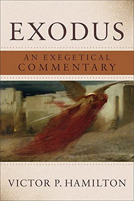 Exodus: An Exegetical Commentary-..