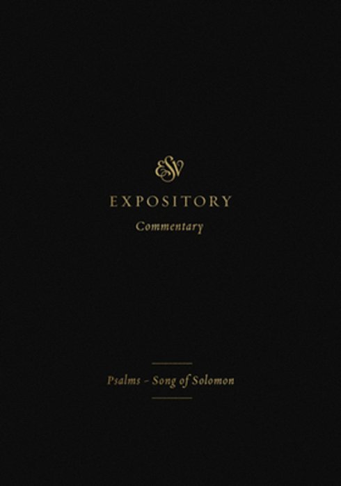 Esv Expository Commentary: Psalms-Song Of Solomon (Volume 5)-..