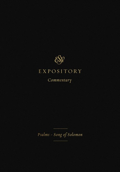 Esv Expository Commentary: Psalms-Song Of Solomon (Volume 5)-..