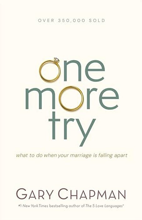 One More Try: What To Do When Your Marriage Is Falling Apart-..