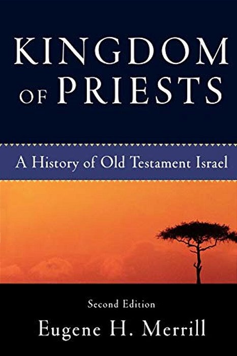 Kingdom Of Priests: A History Of Old Testament Israel-..