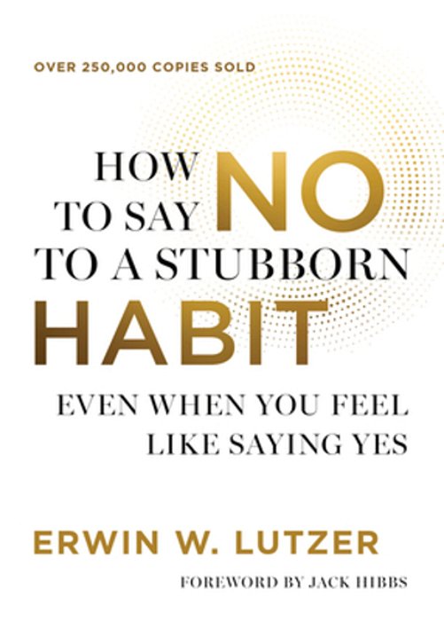 How To Say No To A Stubborn Habit: Even When You Feel Like Saying Yes-..