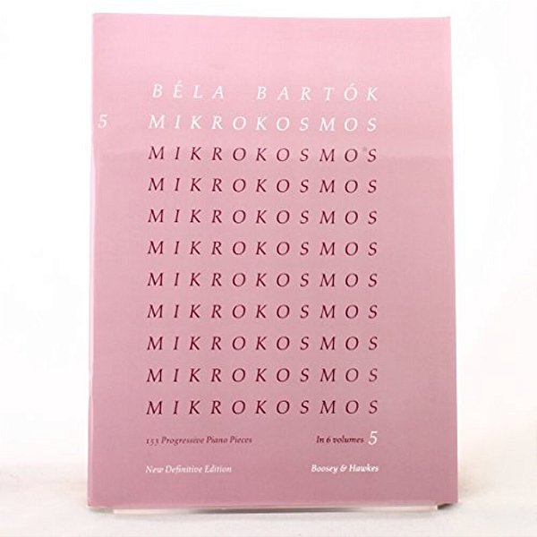 Bela Bartok Mikrokosmos: Vol. 5 153 Progressive Piano Pieces, Nos. 122-139 Volume 5 Piano Collection From The Classic Mikrokosmos Cycle For Developing-..