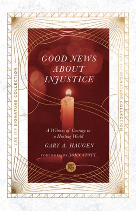 Good News About Injustice: A Witness Of Courage In A Hurting World-..