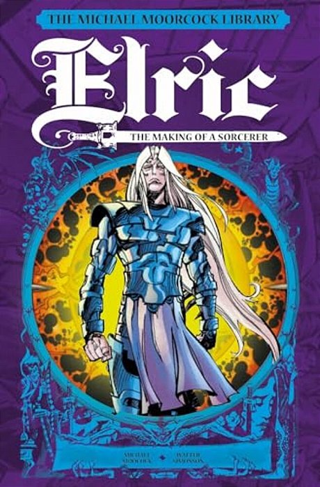 The Michael Moorcock Library: Elric: The Making Of A Sorcerer-..