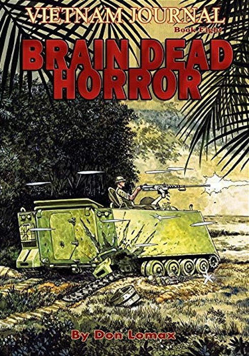 Vietnam Journal Book Eight: Brain Dead Horror-..