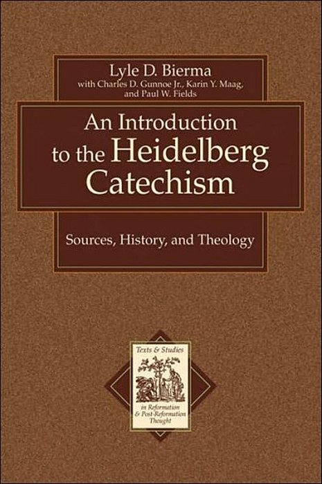 Introduction To The Heidelberg Catechism: Sources, History, And Theology-..