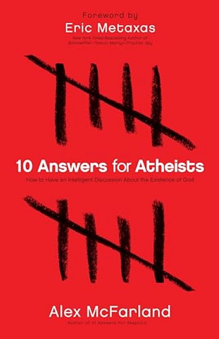 10 Answers For Atheists: How To Have An Intelligent Discussion About The Existence Of God-..