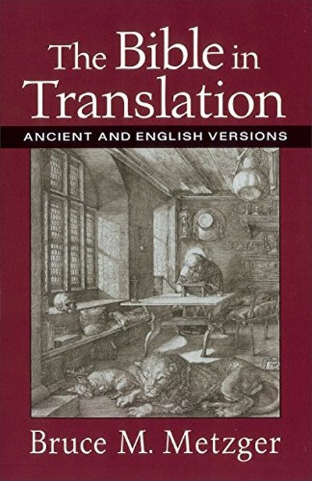 The Bible In Translation: Ancient And English Versions-..
