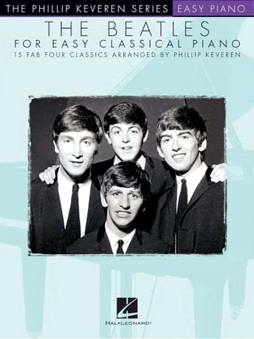 The Beatles For Easy Classical Piano: The Phillip Keveren Series-..