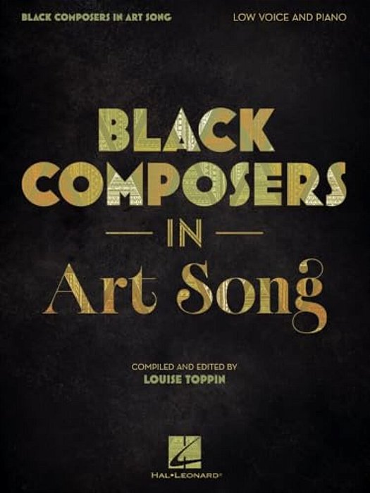 Black Composers In Art Song - Low Voice And Piano - Compiled And Edited By Louise Toppin-..