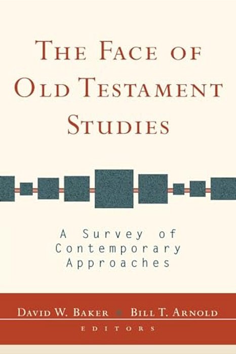 The Face Of Old Testament Studies: A Survey Of Contemporary Approaches-..