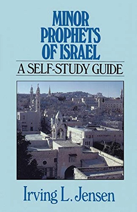 Minor Prophets Of Israel: A Self-Study Guide-..