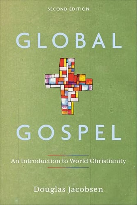 Global Gospel: An Introduction To World Christianity-..