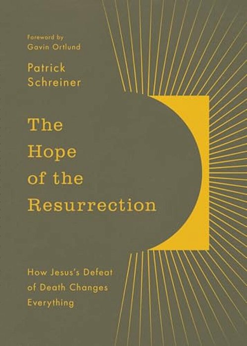 The Hope Of The Resurrection: How Jesus's Defeat Of Death Changes Everything-..