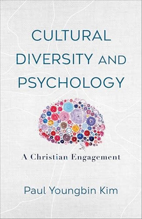 Cultural Diversity And Psychology: A Christian Engagement-..