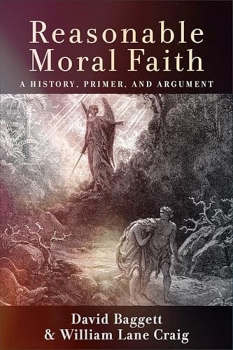 Reasonable Moral Faith: A History, Primer, And Argument-..