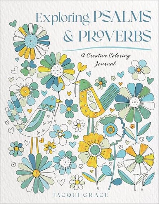 Exploring Psalms And Proverbs: A Creative Coloring Journal-..