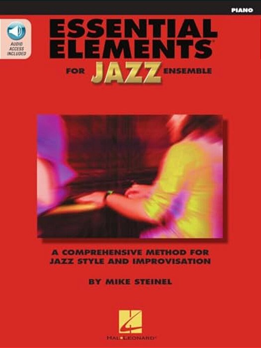 Essential Elements For Jazz Ensemble Mike Steinel Piano Sheet Music Songbook Jazz Improvisation Method With Play-Along Tracks Beginner To Intermediate-..