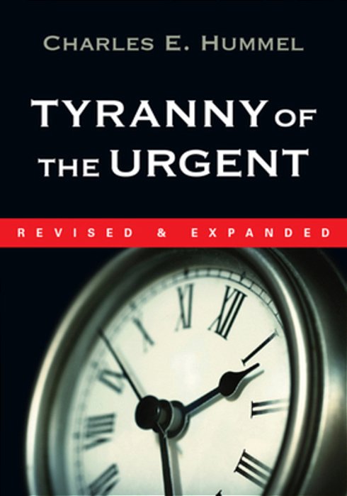 Tyranny Of The Urgent-..