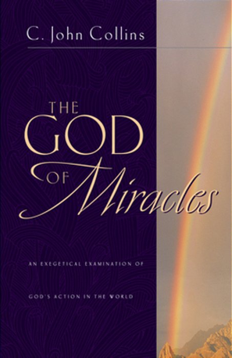The God Of Miracles: An Exegetical Examination Of God's Action In The World-..