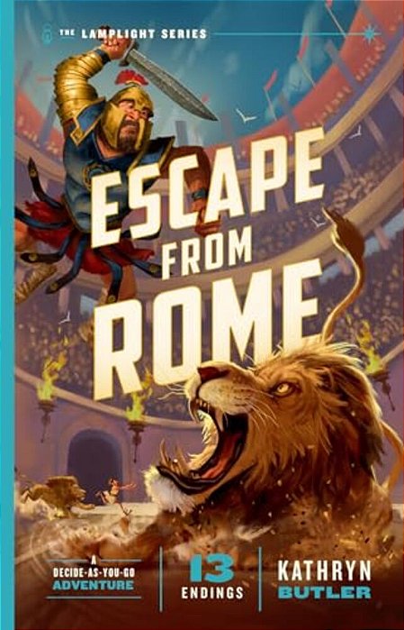 Escape From Rome, Volume 2: A Decide-As-you-go Adventure (The Lamplight Series Book 2)-..