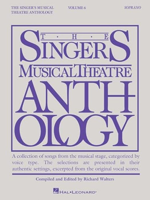 The Singer's Musical Theatre Anthology: Soprano, Volume 6 Vocal Sheet Music Songbook For Piano And Voice Broadway Audition Songs And Theatre Repertoir-..