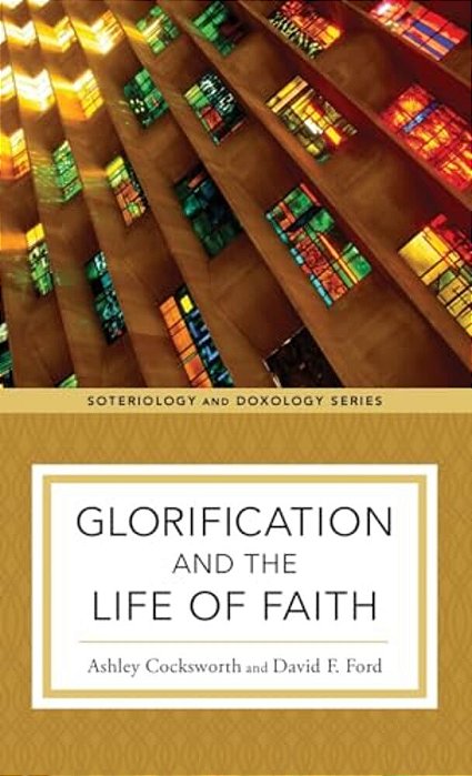 Glorification And The Life Of Faith-..