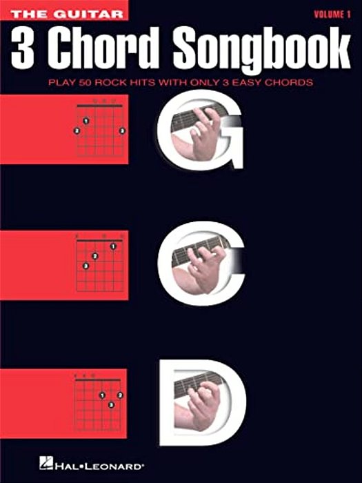 The Guitar Three-Chord Songbook Play 50 Easy Rock Hits With 3 Chords For Guitar Players G, C, D Chord Songs Play Popular Rock Classics Guitar Sheet Mu-..