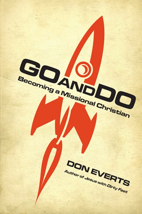 Go And Do: Becoming A Missional Christian-..