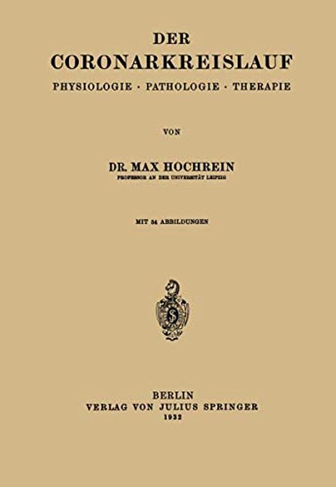 Der Coronarkreislauf: Physiologie - Pathologie - Therapie-..