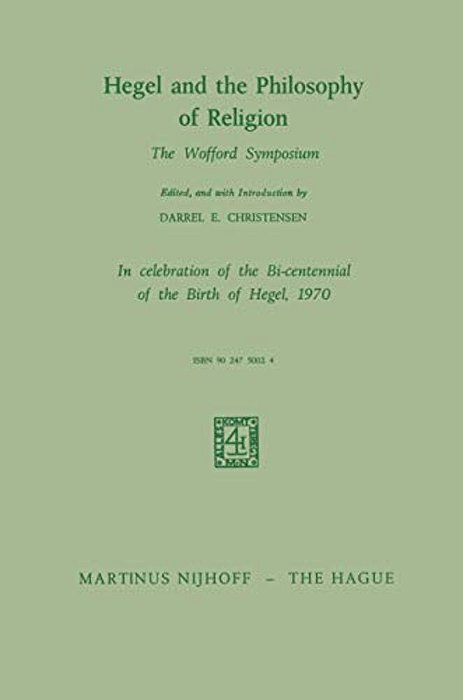 Hegel And The Philosophy Of Religion: The Wofford Symposium-..