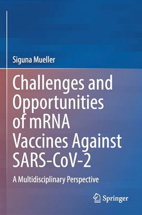 Challenges And Opportunities Of Mrna Vaccines Against Sars-Cov-2: A Multidisciplinary Perspective-..