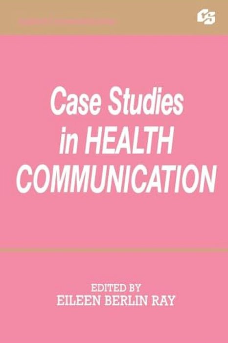 Case Studies In Health Communication-..