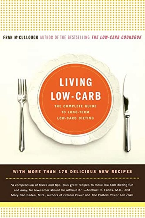 Living Low-Carb: The Complete Guide To Long-Term Carb Dieting-..