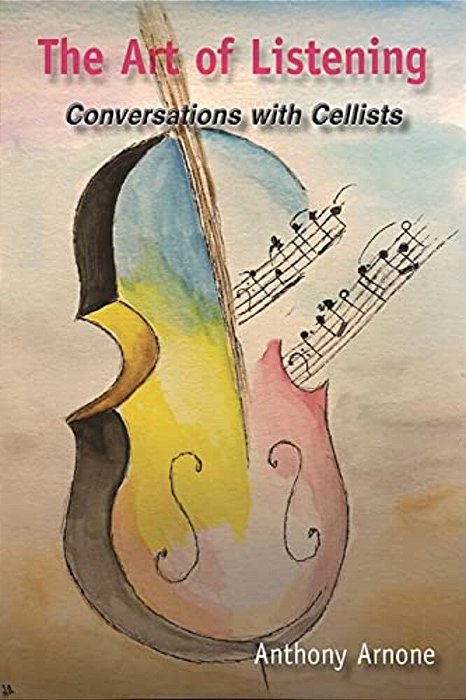 The Art Of Listening: Conversations With Cellists-..