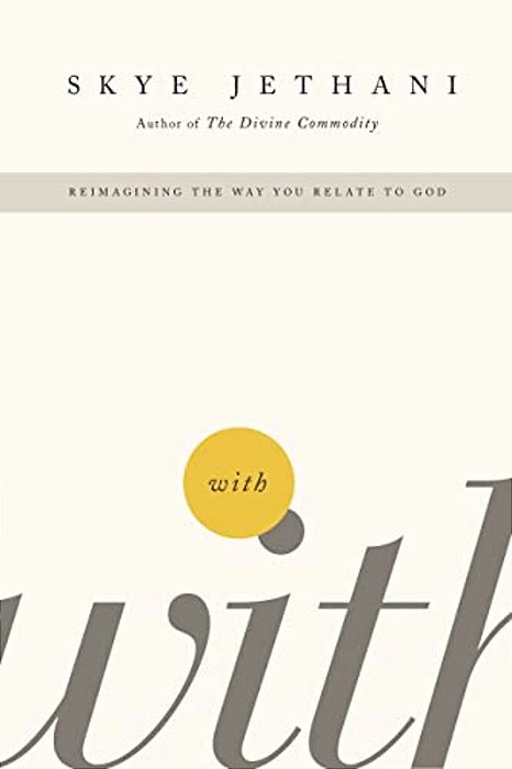 With: Reimagining The Way You Relate To God-..