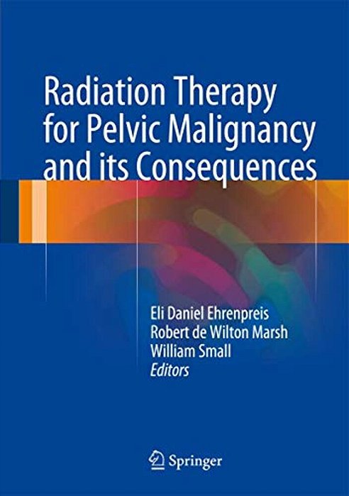 Radiation Therapy For Pelvic Malignancy And Its Consequences-..