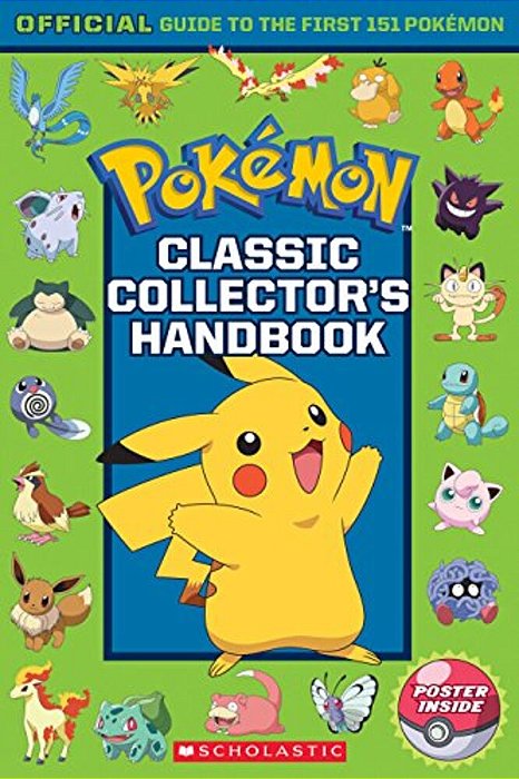 Classic Collector's Handbook: An Official Guide To The First 151 Pokémon (Pokémon)-..
