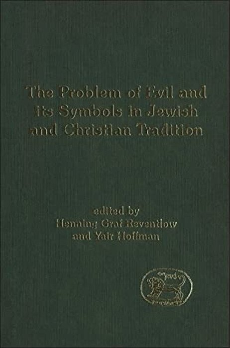 The Problem Of Evil And Its Symbols In Jewish And Christian Tradition-..