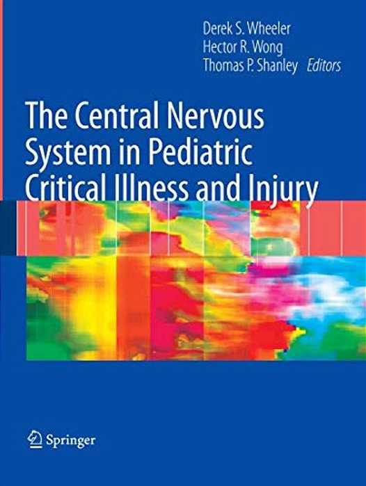 The Central Nervous System In Pediatric Critical Illness And Injury-..