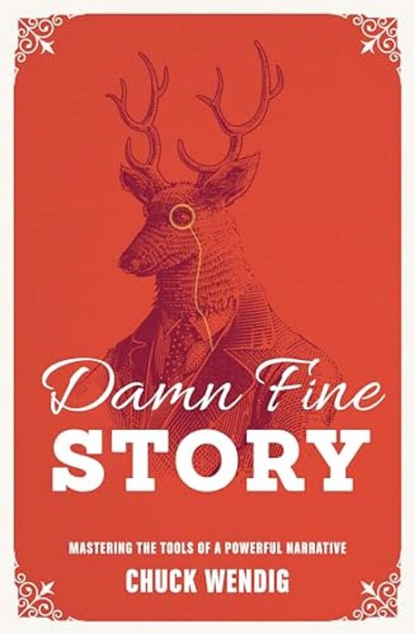 Damn Fine Story: Mastering The Tools Of A Powerful Narrative-..