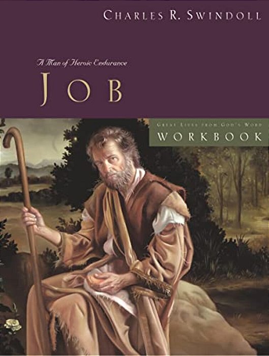 Great Lives: Job Workbook: A Man Of Heroic Endurance-..