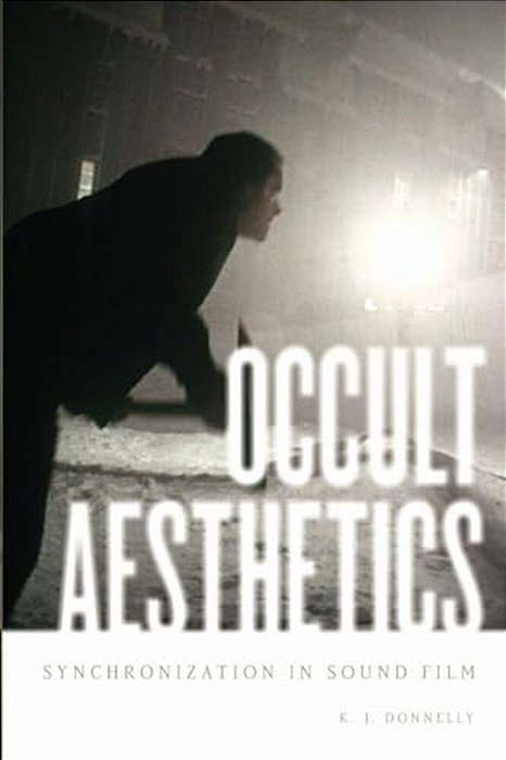 Occult Aesthetics: Synchronization In Sound Film-..