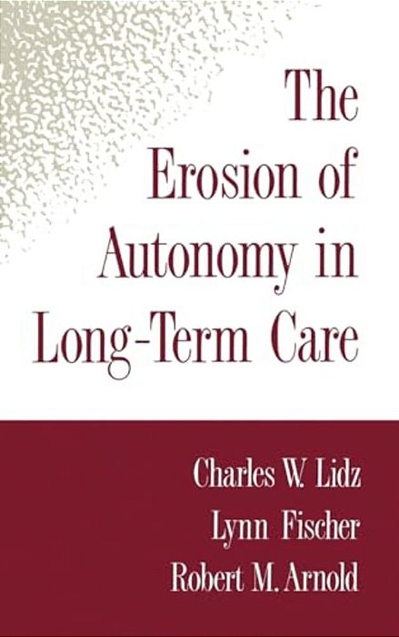 The Erosion Of Autonomy In Long-Term Care-..