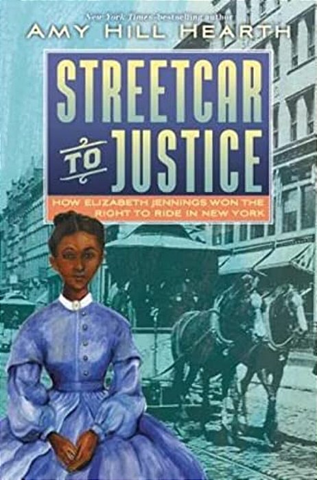 Streetcar To Justice: How Elizabeth Jennings Won The Right To Ride In New York-..