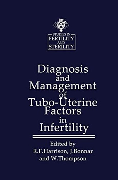 Diagnosis And Management Of Tubo-Uterine Factors In Infertility-..
